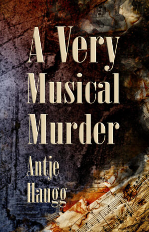 Antje Haugg: A Very Musical Murder (engl. Edition)